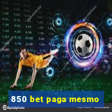 850 bet paga mesmo